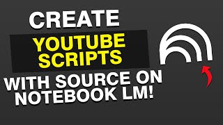 NEW* How to Use NotebookLM to Make YouTube Scripts from Sources