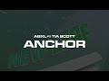 Abxl ft tia scott  anchor official lyric