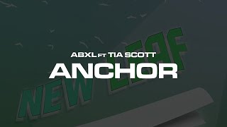 Abxl ft Tia Scott - Anchor