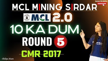 MCL 2.0 | 10 ka Dum Round - 5 | CMR 2017 MIX | Mining Sirdar , O & S class by Shilpa Saroj