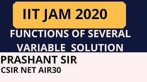IIT JAM 2020 FUNCTIONS OF SEVERAL VARIABLE COMPLETE SOLUTION