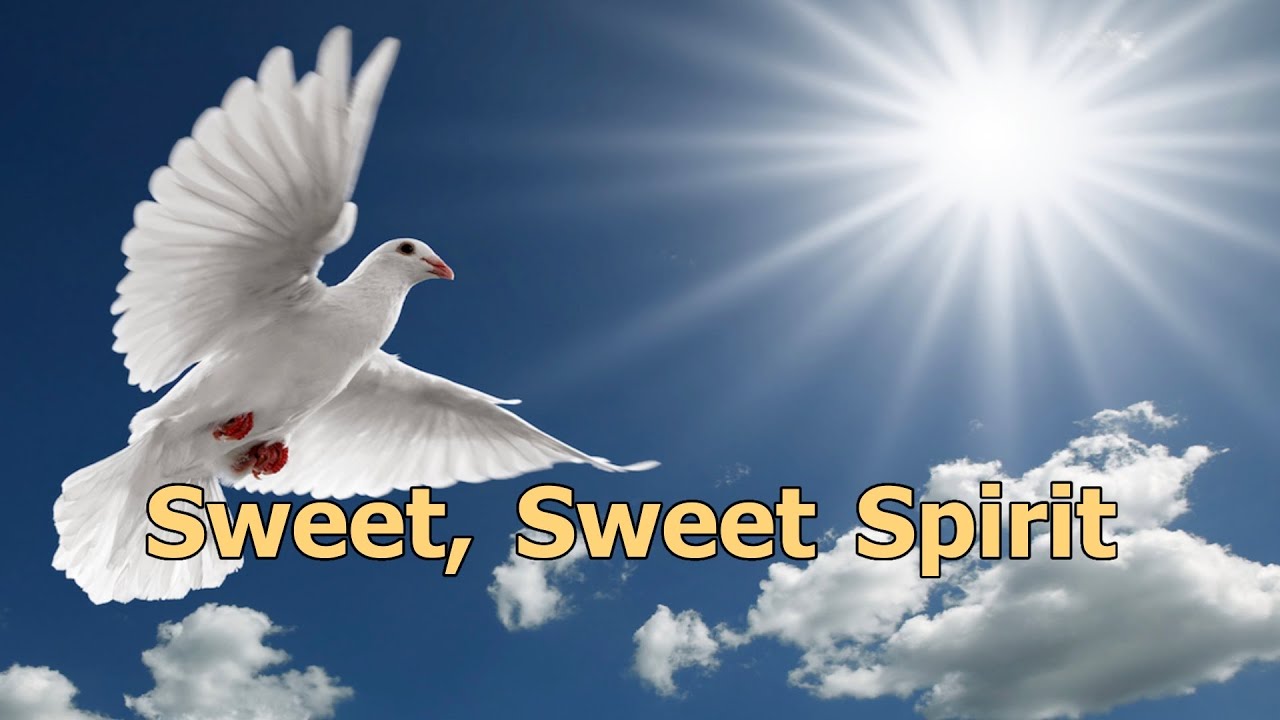 Sweet, Sweet Spirit Sweet, Sweet Spirit