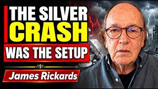 Silver Just Got Crushed — That's the Setup | JAMES RICKARDS