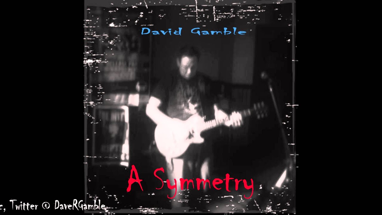 David Gamble - A Symmetry