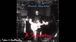 Play video: David Gamble - A Symmetry