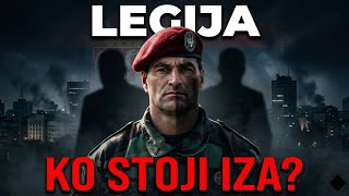 KO STOJI IZA LEGIJE – DRŽAVA ILI NEKO MNOGO JAČI?