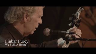 Finbar Furey Live Video &#39;We Built A Home&#39; from &#39;Don&#39;t Stop This Now&#39; DVD