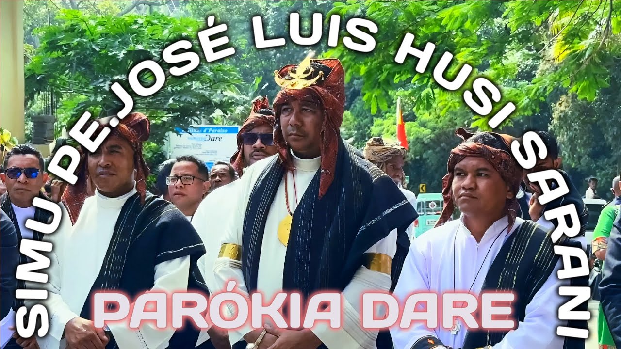 SARANI PARÓKIA DARE SIMU PE JOSÉ LUÍS HO HAKSOLOK TEBES - PARTE 1