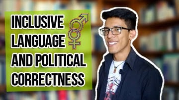 INCLUSIVE LANGUAGE, POLITICAL CORRECTNESS AND FORCED GRAMMATICAL CHANGES