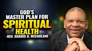 God’s Master Plan for Spiritual Health!  April 21, 2024