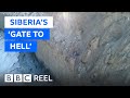 Siberia's 'gate to hell' is getting bigger - BBC REEL