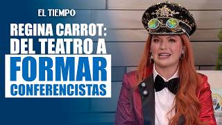 Regina Carrot en Bravísimo: De "arbusto" en el teatro a mentora de conferencistas | EL TIEMPO