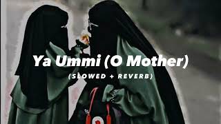 Ya Ummi (O Mother) | Slowed + Reverb | Arabic Nasheed | ZayZu