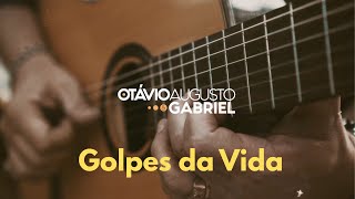 Golpes Da Vida - Otávio Augusto e Gabriel