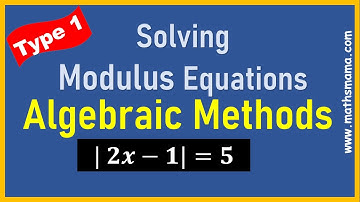 Pure Mathematics: P3  Lesson 9 -   Solving Modulus Equations ( Type 1 ) Algebraic Methods