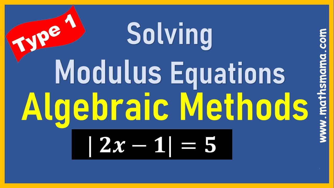 Pure Mathematics: P3 Lesson 9 - Solving Modulus Equations ( Type 1 ...