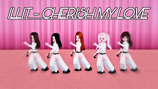 [ROBLOX] ILLIT - CHERISH MY LOVE