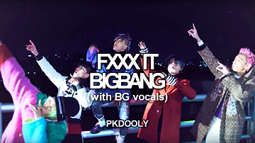 FXXK IT - BIGBANG (INSTRUMENTAL WITH BG VOCALS)