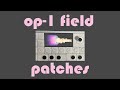 Op1 field patches  boc afx lone etc