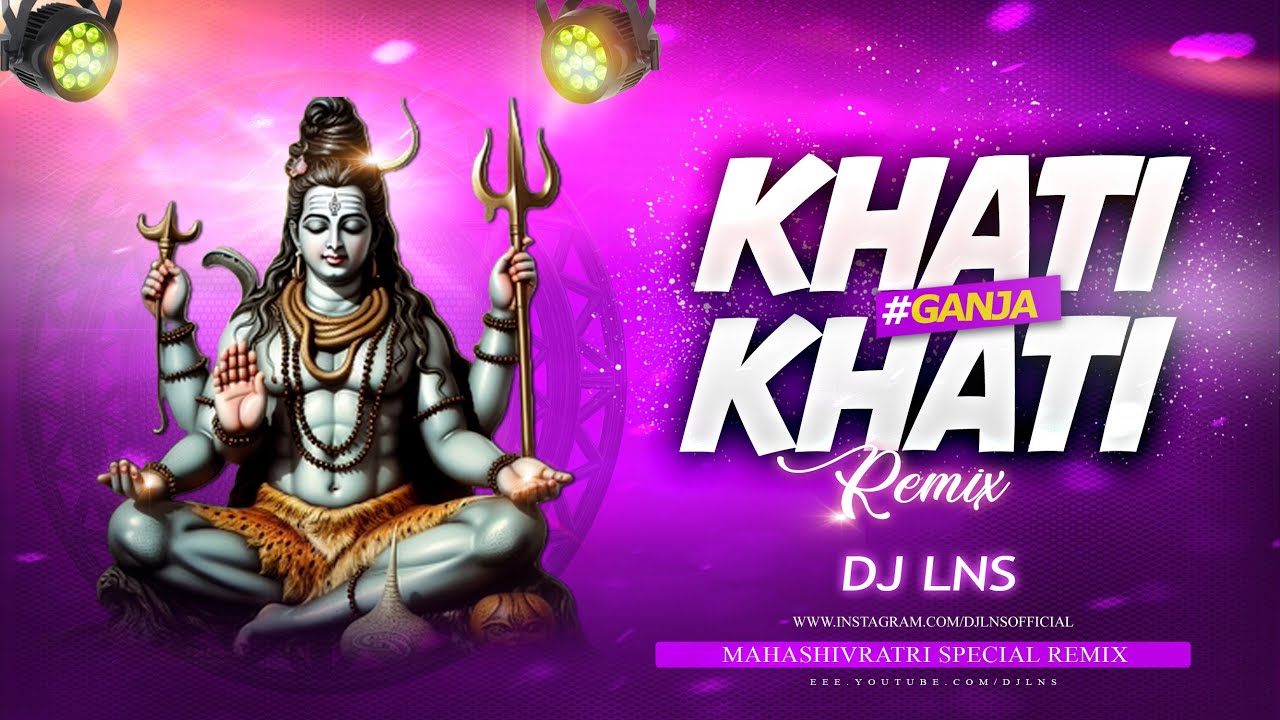 Khati Khati Ganja La Piye   DJ Lns  Mahashivratri Special Remix