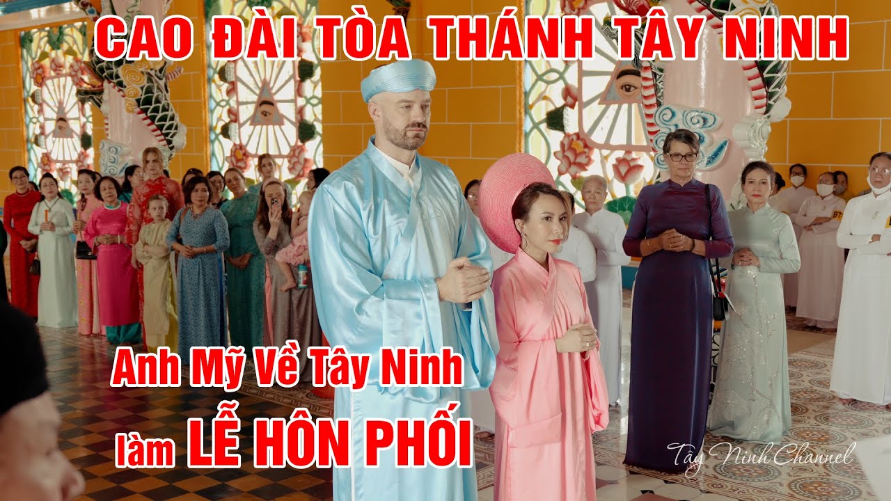 Lễ Hôn Phối - Diễm Trang & Robert John Moorhouse - Cao Đài Toà Thánh Tây Ninh