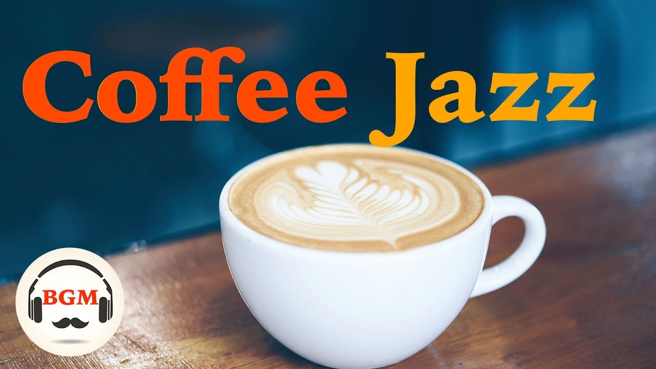 Coffee Jazz Music For Study, Work, Relax Background Music YouTube