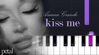 Ariana Grande - Kiss | Piano Tutorial