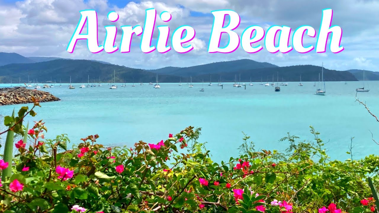 AIRLIE BEACH 🌸 I The Whitsundays, Queensland, Australia, Travel Vlog 092, 2021