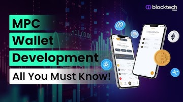 MPC Wallet Development - All about Multi-Party Computation (MPC) Wallets