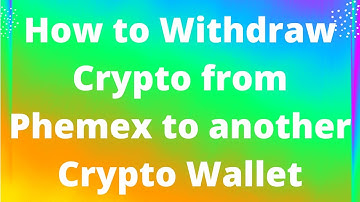 How to Withdraw Crypto from Phemex to another Crypto Wallet
