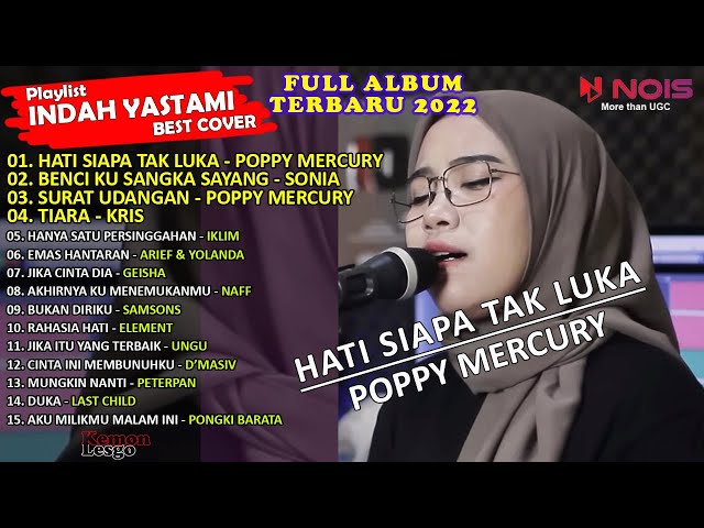 HATI SIAPA TAK LUKA - POPPY MERCURY DI SELAT MALAKA DI UJUNG SUMATRA | INDAH YASTAMI TEBARU 2022 class=