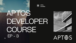 Aptos Developer Course Episode 3 News