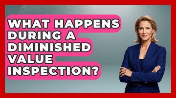 What Happens During A Diminished Value Inspection? - Auto Coverage Explained