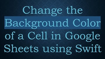 Change the Background Color of a Cell in Google Sheets using Swift