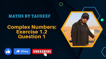 Complex Numbers | Exercise 1.2 | Question 1