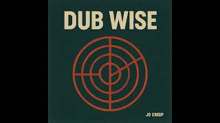 Jo Creep - Dub Wise
