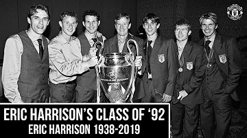 Eric Harrison's Class of '92 | Eric Harrison 1938-2019 | Manchester United | Documentary