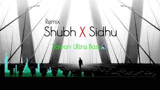 Shubh X Sidhu Remix _ Sawan Ultra Bass🔊