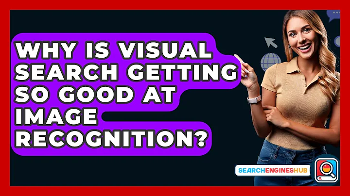 Why Is Visual Search Getting So Good At Image Recognition? - SearchEnginesHub.com