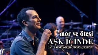 Video thumbnail of "'Aşk İçinde' (Canlı Senfonik - Harbiye Açıkhava) | Resmi Video"