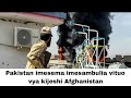 Pakistan Imesema Imesambulia Vituo Vya Kijeshi Afghanistan
