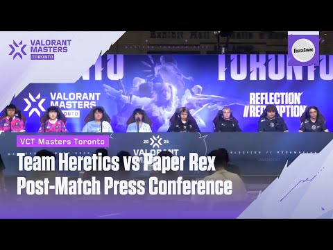 Team Heretics & Paper Rex | VALORANT Masters Toronto Post-Match Press Conference