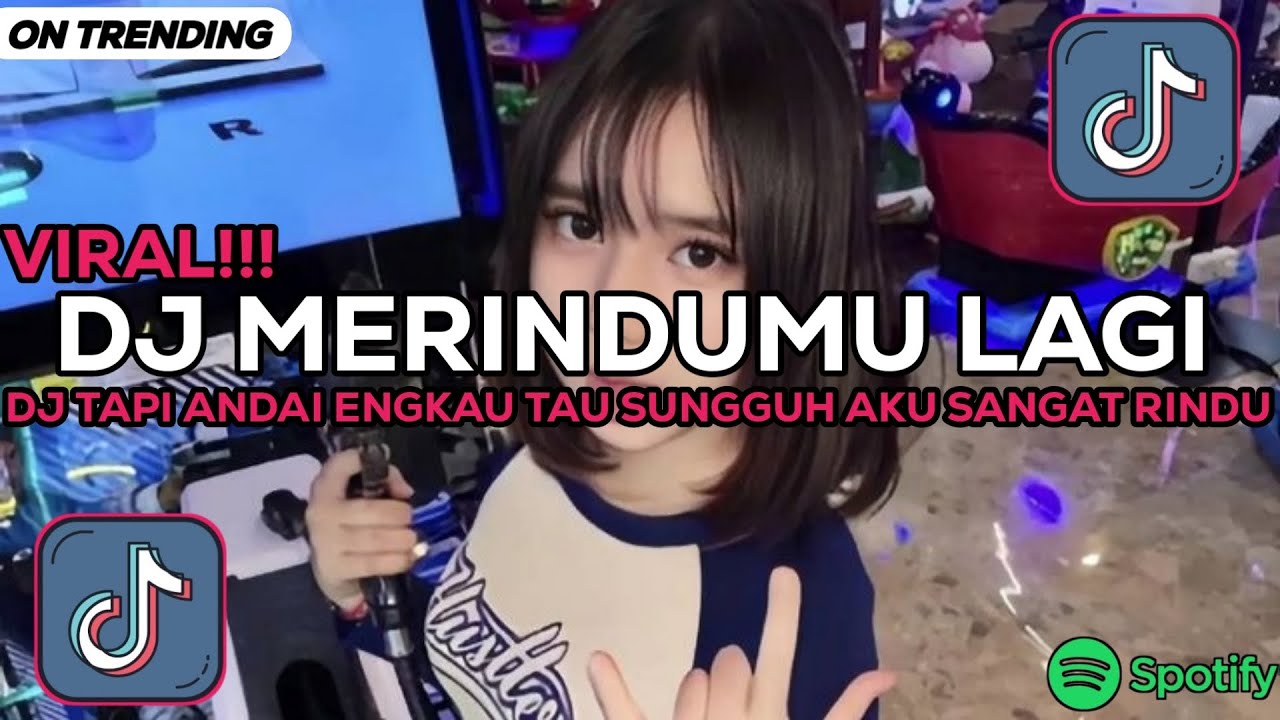 DJ TAPI ANDAI ENGKAU TAU SUNGGUH AKU SANGAT RINDU | DJ MERINDUMU LAGI VIRAL TIKTOK 2026!