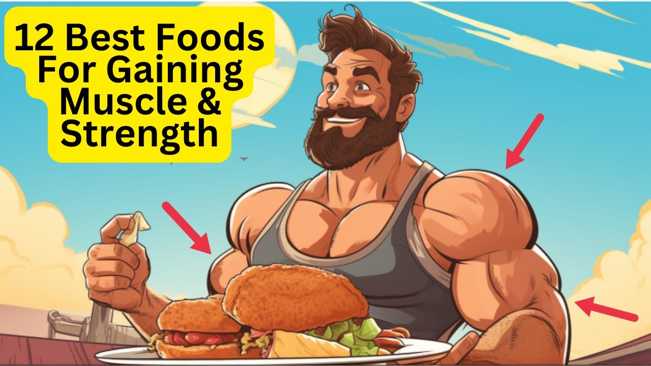 12 Best Foods for Gaining Muscle and Strength - YouTube
