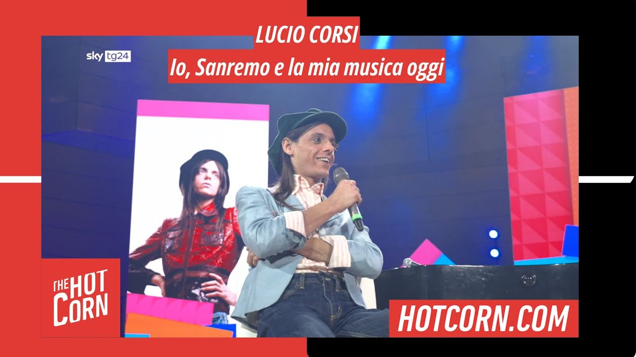 LUCIO CORSI | Io, Sanremo e la mia musica oggi | HOT CORN