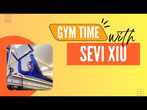 Gym Time with Sevi Xiu | Sevi Xiu #Vlog #GymVlog #Pilates