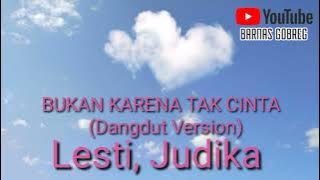 Lesti, Judika - Bukan Karena Tak Cinta (Dangdut Version)