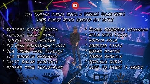 TERLENA DIBUAI DUSTA × TERBUAI DALAM MIMPI HARD FUNKOT REMIX NONSTOP