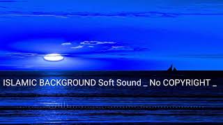 No COPYRIGHT  _ BACKGROUND Soft ISLAMIC screenshot 2