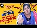 Frustrated mother frustration on summer holidays  telugu comedy web series  episode 16  khelpedia